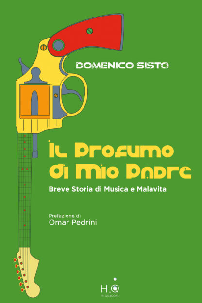 Il Profumo di Mio Padre - Breve Storia di Musica e Malavita - Libro Copertina flessibile